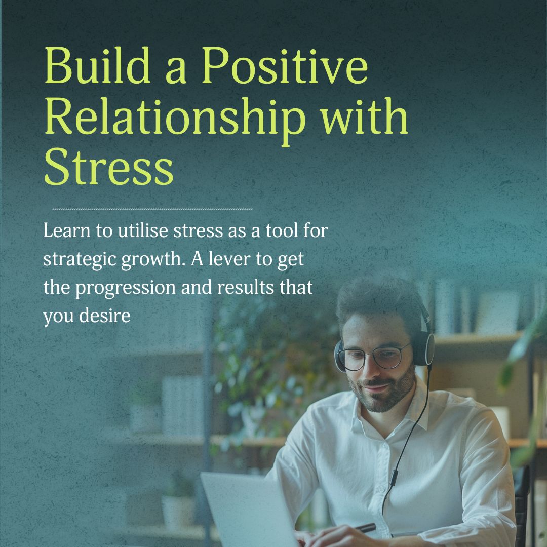 Build a Positive Relationship with Stress
