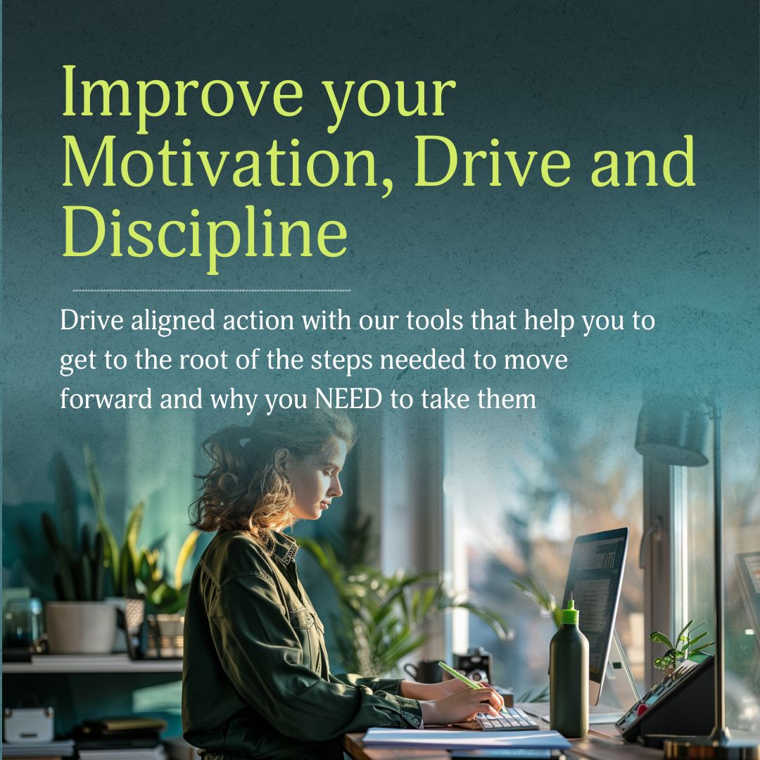Improve your Motivation, Drive and Discipline
